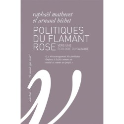 Politiques du flamant rose - Vers une écologie du sauvage