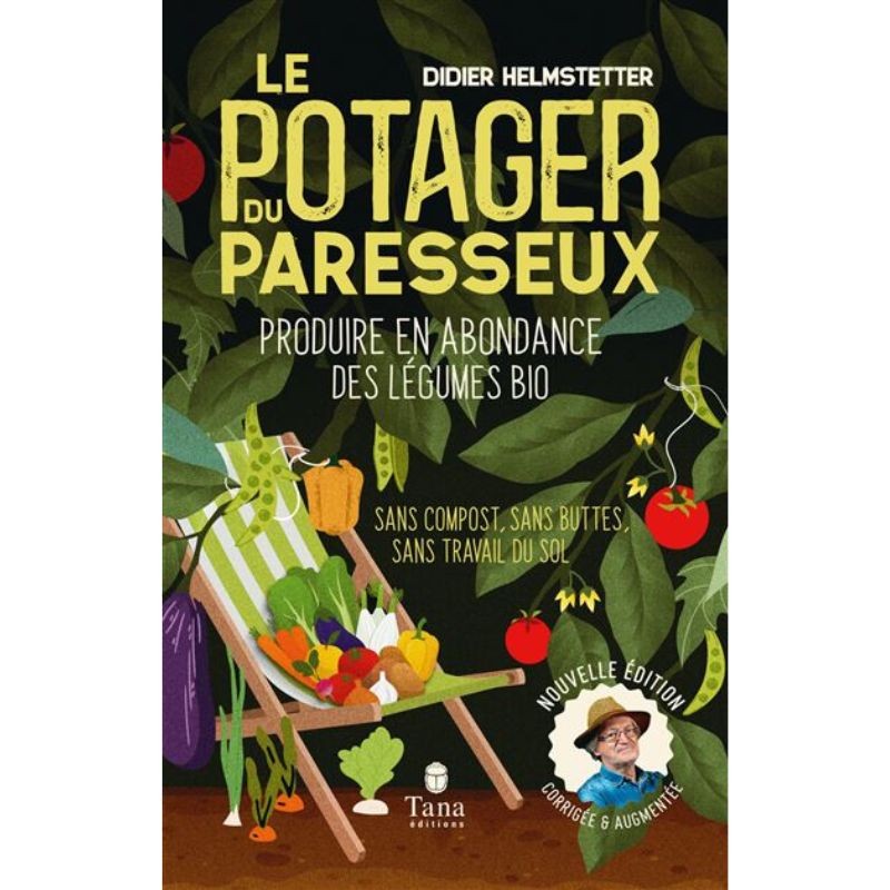 Le potager du Le potager du paresseux - Nouvelle Edition- Produire en abondance des légumes plus que bio (Nouvelle Edition)