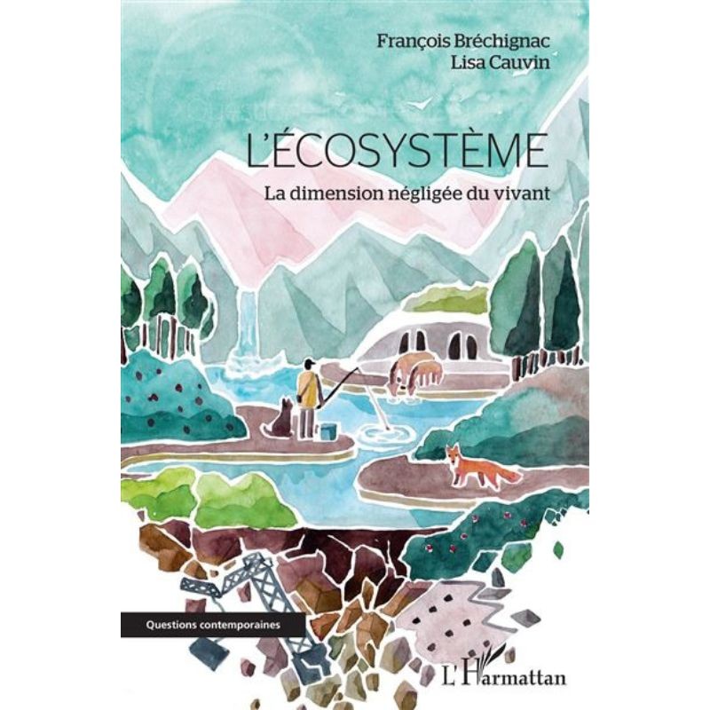 L'écosystème - La dimension négligée du vivant