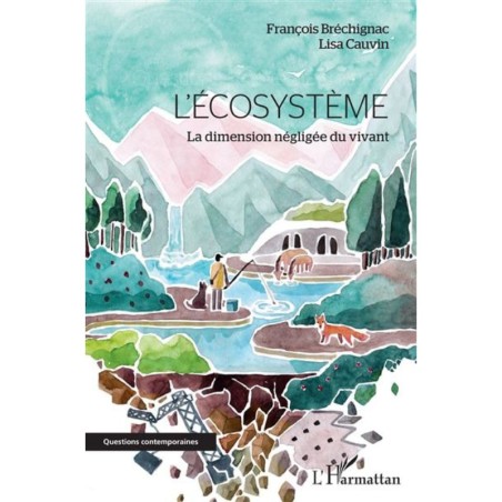 L'écosystème - La dimension négligée du vivant