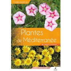 Guide Expert des Plantes de Méditerranée - Des Albères à la Riviera