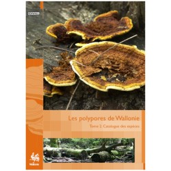 Les polypores de Wallonie - Tome 2 - Catalogue des espèces - Faune - Flore - Habitats 10 -