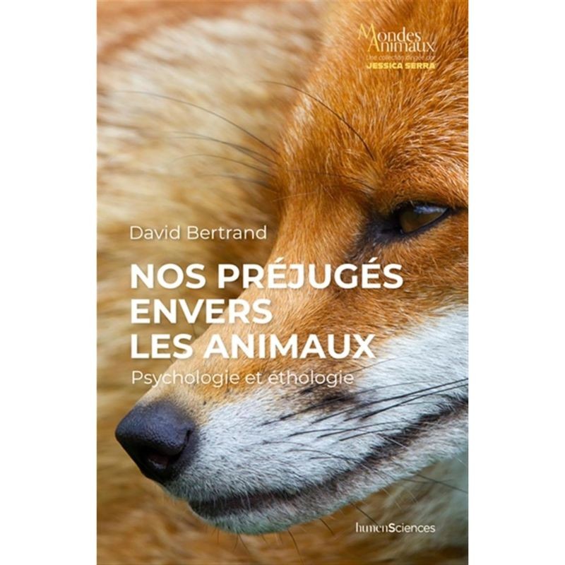 Nos préjugés envers les animaux - Psychologie et éthologie Nos préjugés envers les animaux - Psychologie et éthologie