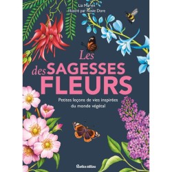 Les sagesses des fleurs - Petites leçons de vie inspirées du monde végétal