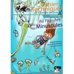 Au Pays des Minuscules - Le Guide pratique des micro invertébrés des eaux douces Au Pays des Minuscules - Le Guide pratique des micro invertébrés des eaux douces