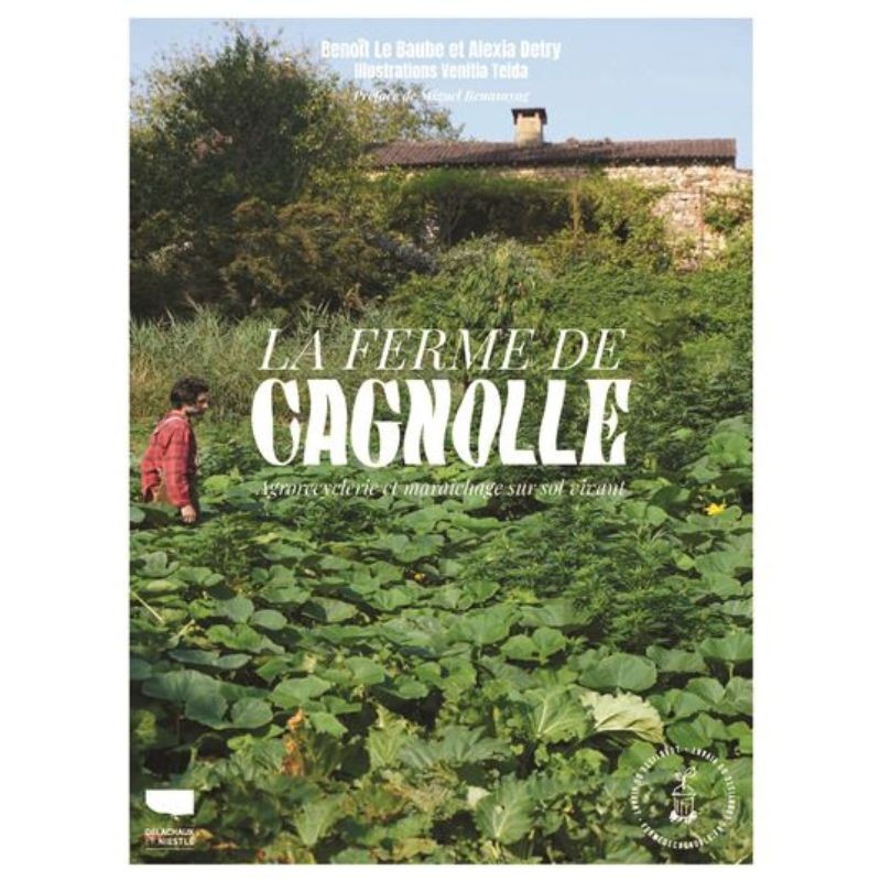 La Ferme de Cagnolle - Agrorecyclerie et maraîchage sur sol vivant