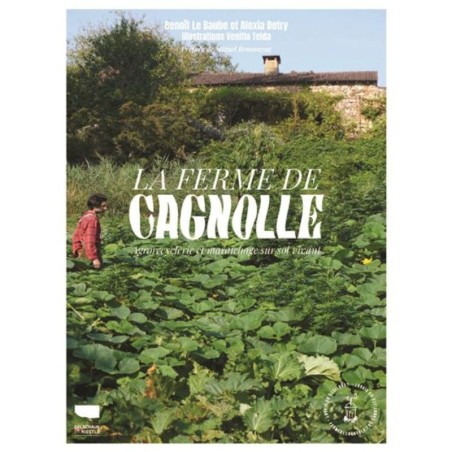 La Ferme de Cagnolle - Agrorecyclerie et maraîchage sur sol vivant