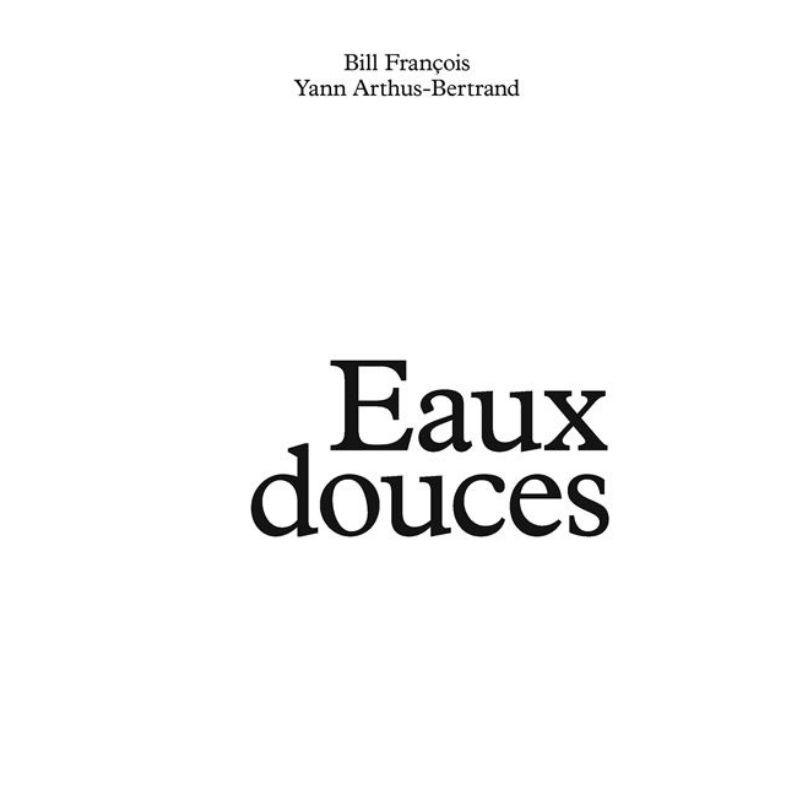 Eaux Douces - Histoires extraordinaires dans nos fleuves, nos rivières et nos lacs