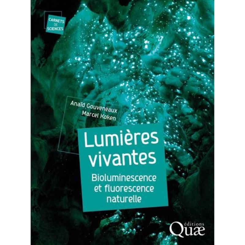 Lumières vivantes - Bioluminescence et fluorescence naturelle