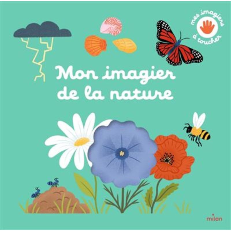 Mon imagier de la nature à toucher - mes imagiers à toucher