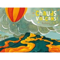Chauds les volcans ! le volcanisme