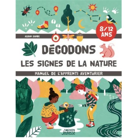 Décodons les signes de la nature - Manuel de l'apprenti aventurier