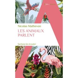 Les animaux parlent - Sachons les écouter - Version poche