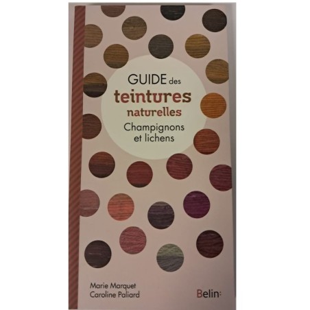 Guide des teintures naturelles - Champignons et lichens