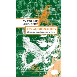 Les audionautes - à l'écoute des chants de la Terre