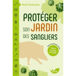 Protéger son jardin des sangliers - Notice d’installation d’un renfort de grillage antisanglier incluse