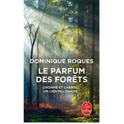 Le Parfum des forêts - L'homme et l'arbre, un lien millénaire