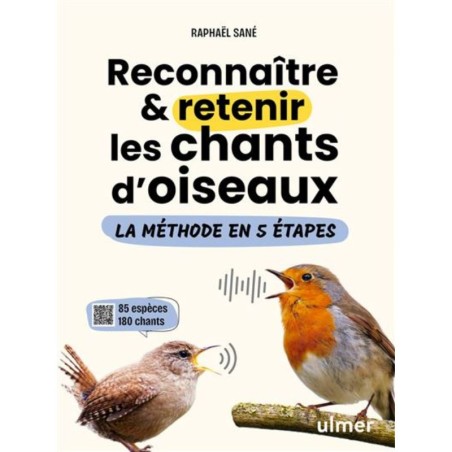 Reconnaître & retenir les chants d'oiseaux - La méthode en 5 étapes - 85 espèces et 180 chants