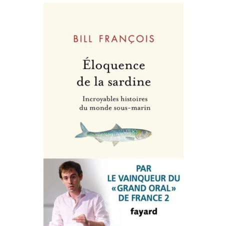 Eloquence de la sardine - Incroyables histoires du monde sous-marin