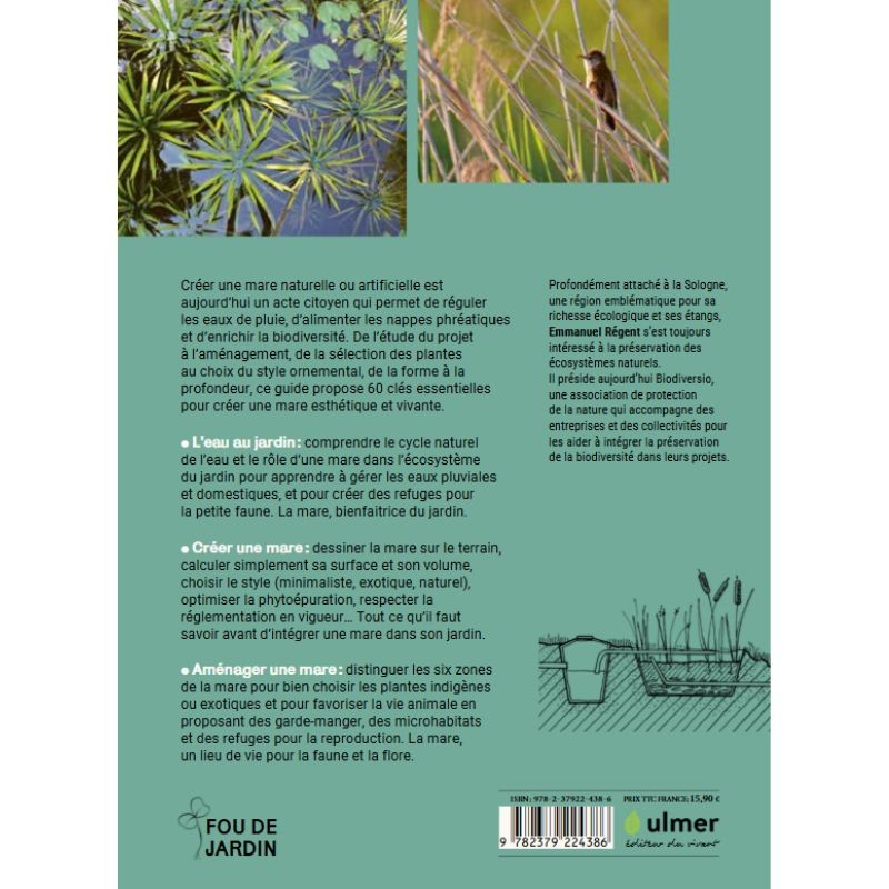 Créer et aménager une mare - Techniques et pratiques - Palettes et solutions végétales - Esthetique et vivante
