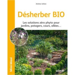 Désherber BIO - Les solutions zéro phyto pour jardins, potagers, cours, allées... - Anti-gaspi