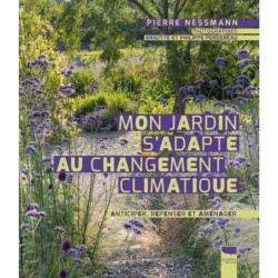 Mon jardin s'adapte au changement climatique - Anticiper, repenser et aménager