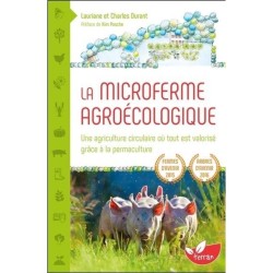 La Microferme agroécologique - Une agriculture circulaire où tout est valorisé grâce à la permaculture