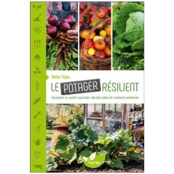Le Potager résilient - Concevoir un jardin nourricier robuste, sobre et vraiment autonome