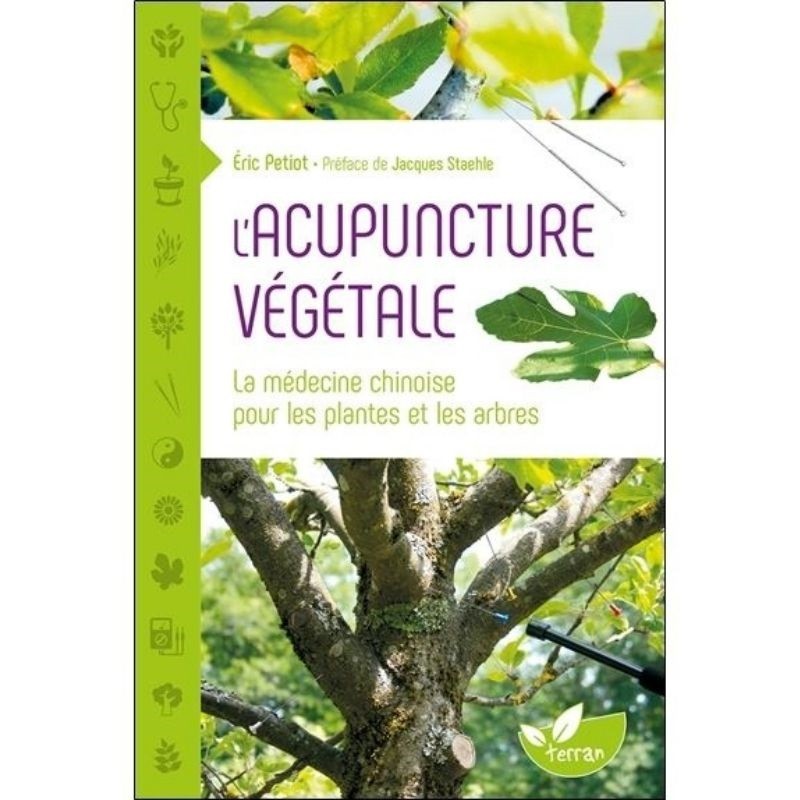 L'Acupuncture végétale - La médecine chinoise pour les plantes et les arbres