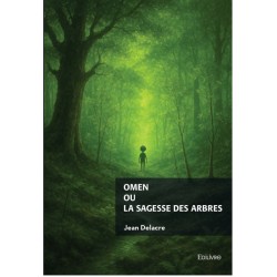 Omen ou La Sagesse des Arbres