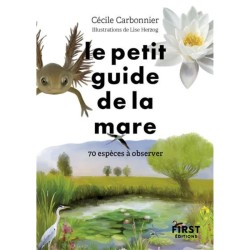 Le Petit Guide de la mare - 70 espèces à observer