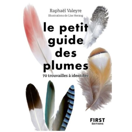 Le petit guide des plumes - 70 trouvailles à identifier
