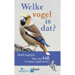Welke vogel is dat ? ANWB Vogelgids
