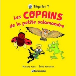 Les copains de la petite salamandre - Téquitoi ? - Tome 1