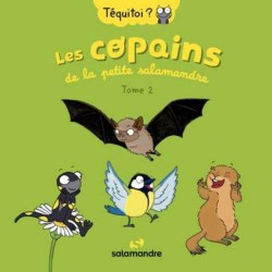 Les copains de la petite salamandre - Téquitoi ? - Tome 2