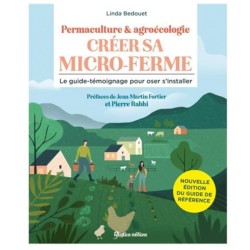 Créer sa micro-ferme - Permaculture et agroécologie