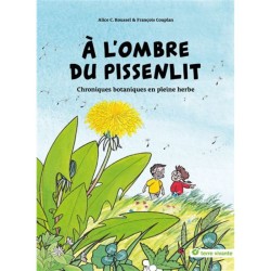 A l'ombre du pissenlit - Chroniques botaniques en pleine herbe