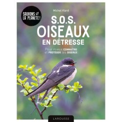 SOS oiseaux en détresse - Pour mieux connaître et protéger les oiseaux