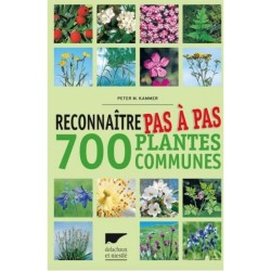 Reconnaître pas à pas 700 plantes communes