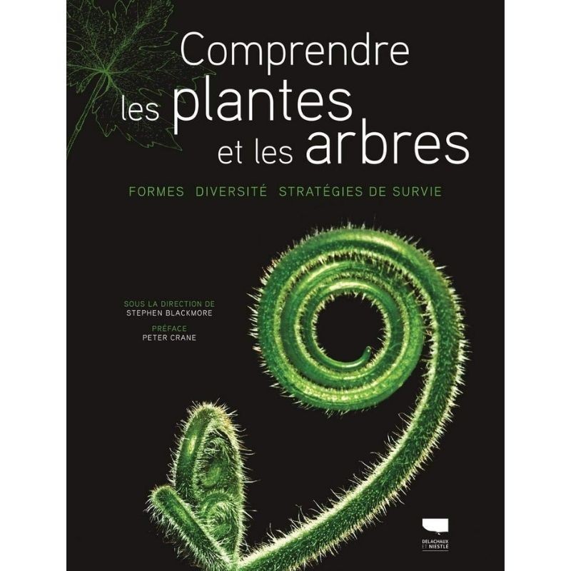 Comprendre les plantes et les arbres - Formes, diversité, stratégies de survie