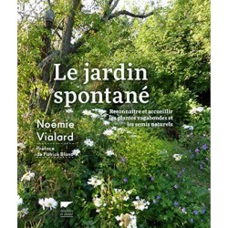 Le jardin spontané - Reconnaître et accueillir les plantes vagabondes et les semis naturels