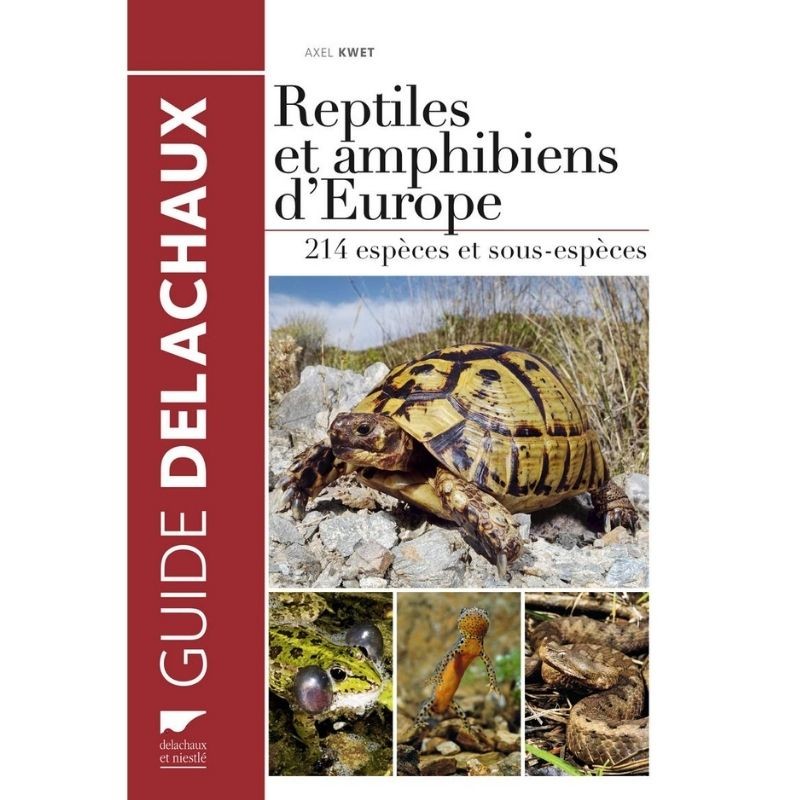 Reptiles et amphibiens d'Europe - 214 espèces et sous-espèces