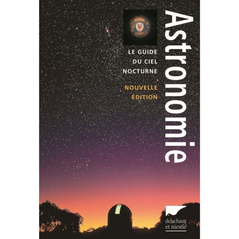 Astronomie - Le guide du ciel nocturne