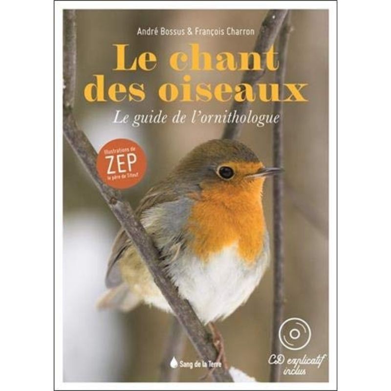 Le chant des oiseaux - Le guide de l'ornithologue