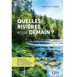 Quelles rivières pour demain ? Réflexions sur l'écologie et la restauration des cours d'eau