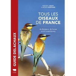 Tous les oiseaux de France, de Belgique, de Suisse et du Luxembourg
