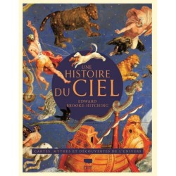 Une histoire du ciel - Cartes, mythes et découvertes de l'Univers
