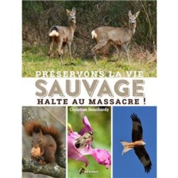 Préservons la vie sauvage - Halte au massacre !