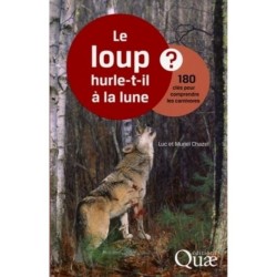 Le loup hurle-t-il à la lune ? 180 clés pour comprendre les carnivores