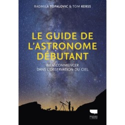 Le guide de l'astronome débutant - Bien commencer dans l'observation du ciel